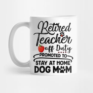 Retired Teacher Stay At Home Dog Mom Mother's Day Mug